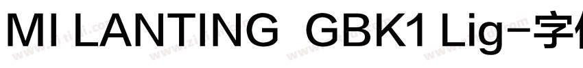 MI LANTING  GBK1 Lig字体转换